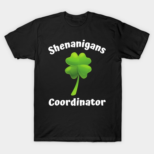 Shenanigans Coordinator St Patricks Day 2023 T-Shirt by rogergren